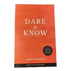 Dare to Know James Kennedy Paperback ARC Advance Copy/Uncorrected Proof